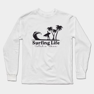 Surfing Life Catch a Wave Long Sleeve T-Shirt